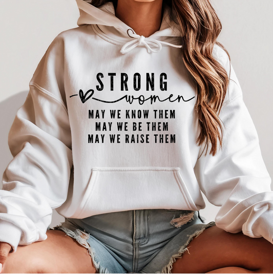 White graphic tee with “Strong Women – May We Know Them, May We Be Them, May We Raise Them” text – $15 empowerment t-shirt
