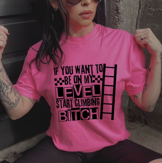 IF YOU WANT TO BE ON MY LEVEL