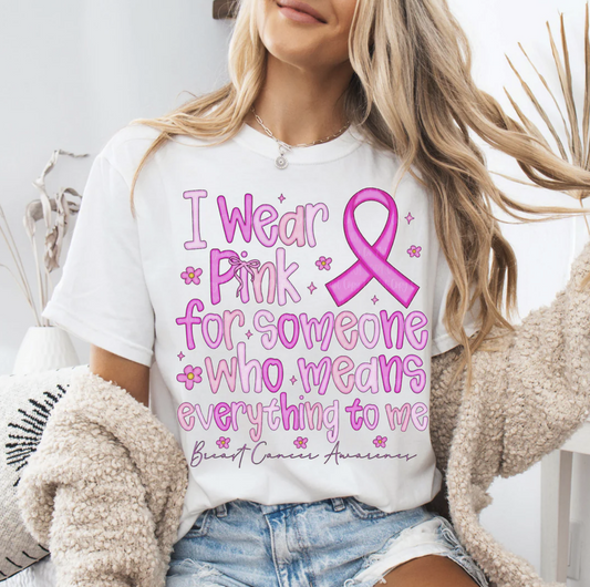 "Breast Cancer Awareness graphic tee with pink ribbon – I Wear Pink for Someone Who Means Everything to Me"

"Unisex breast cancer support t-shirt in white, beige, or black"
