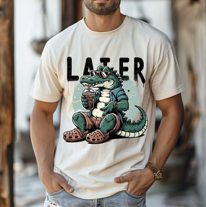 Later Alligator T-Shirt – Funny Chill Graphic Tee