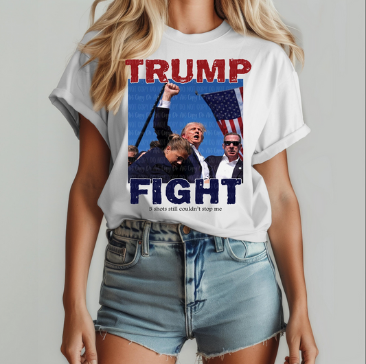 TRUMP FIGHT SHOTS CAN'T STOP ME