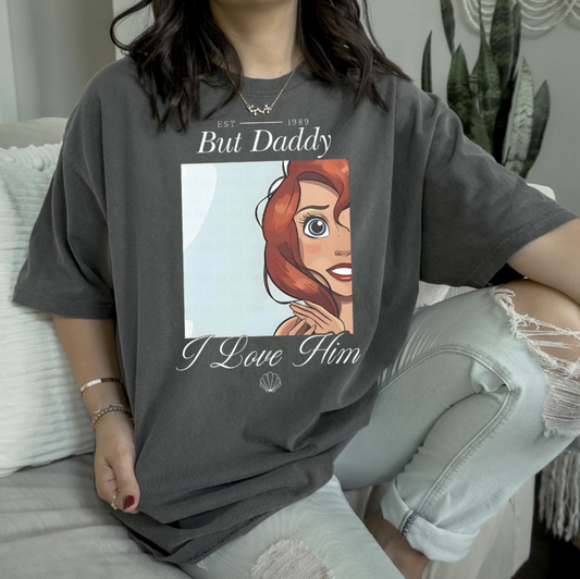 BUT DADDY I LOVE HIM